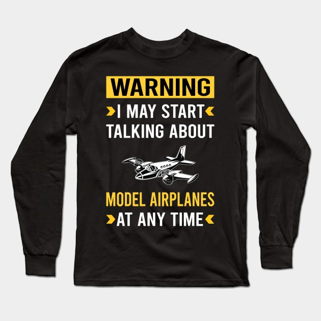 Warning Model Airplane Plane Planes Aircraft Long Sleeve T-Shirt by Good Day